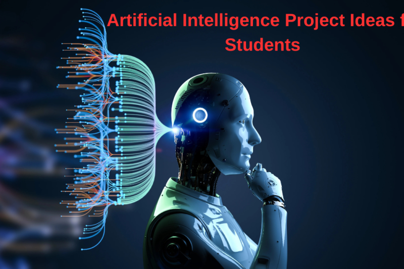 30+ Artificial Intelligence Project Ideas for Students [2025]