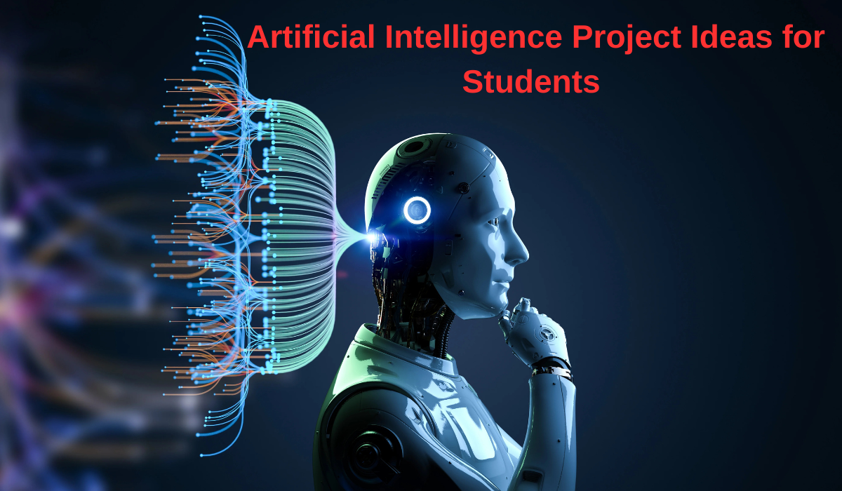 Artificial Intelligence Project Ideas for Students